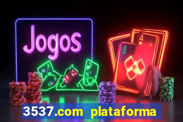 3537.com plataforma de jogos